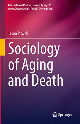 Livre Relié Sociology of Aging and Death de Jason Powell