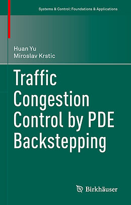 Fester Einband Traffic Congestion Control by PDE Backstepping von Miroslav Krstic, Huan Yu