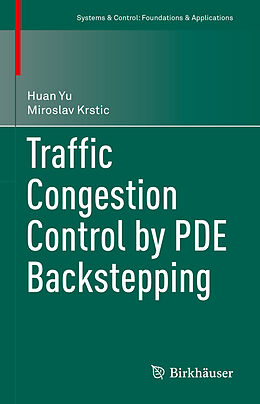 E-Book (pdf) Traffic Congestion Control by PDE Backstepping von Huan Yu, Miroslav Krstic