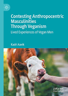 Livre Relié Contesting Anthropocentric Masculinities Through Veganism de Kadri Aavik