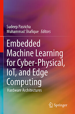 Couverture cartonnée Embedded Machine Learning for Cyber-Physical, IoT, and Edge Computing de 