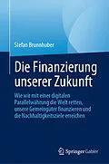 E-Book (pdf) Die Finanzierung unserer Zukunft von Stefan Brunnhuber