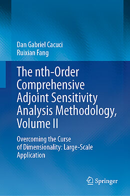Fester Einband The nth-Order Comprehensive Adjoint Sensitivity Analysis Methodology, Volume II von Ruixian Fang, Dan Gabriel Cacuci