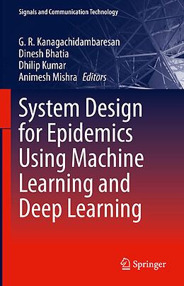 Livre Relié System Design for Epidemics Using Machine Learning and Deep Learning de 