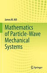 eBook (pdf) Mathematics of Particle-Wave Mechanical Systems de James M. Hill