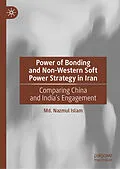 E-Book (pdf) Power of Bonding and Non-Western Soft Power Strategy in Iran von Md. Nazmul Islam