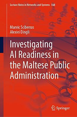 eBook (pdf) Investigating AI Readiness in the Maltese Public Administration de Marvic Sciberras, Alexiei Dingli