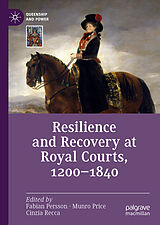 E-Book (pdf) Resilience and Recovery at Royal Courts, 1200-1840 von 