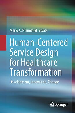 eBook (pdf) Human-Centered Service Design for Healthcare Transformation de 