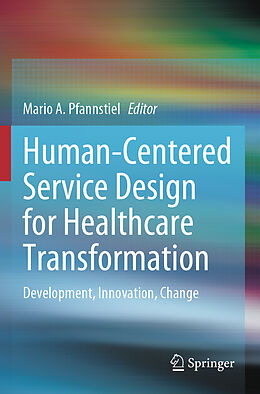 Couverture cartonnée Human-Centered Service Design for Healthcare Transformation de 