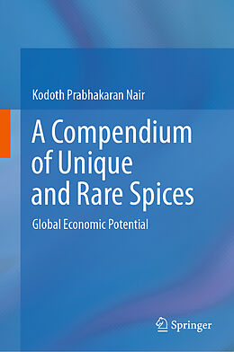 eBook (pdf) A Compendium of Unique and Rare Spices de Kodoth Prabhakaran Nair