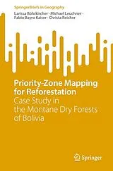 E-Book (pdf) Priority-Zone Mapping for Reforestation von Larissa Böhrkircher, Michael Leuchner, Fabio Bayro Kaiser