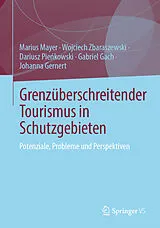 E-Book (pdf) Grenzüberschreitender Tourismus in Schutzgebieten von Marius Mayer, Wojciech Zbaraszewski, Dariusz Piekowski