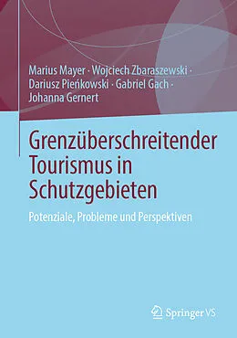 E-Book (pdf) Grenzüberschreitender Tourismus in Schutzgebieten von Marius Mayer, Wojciech Zbaraszewski, Dariusz Piekowski