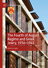 E-Book (pdf) The Fourth of August Regime and Greek Jewry, 1936-1941 von Katerina Lagos