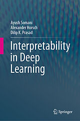 eBook (pdf) Interpretability in Deep Learning de Ayush Somani, Alexander Horsch, Dilip K. Prasad