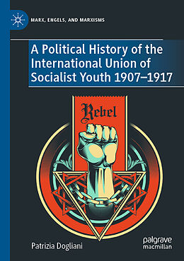 Couverture cartonnée A Political History of the International Union of Socialist Youth 1907 1917 de Patrizia Dogliani