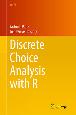 Livre Relié Discrete Choice Analysis with R de Geneviève Boisjoly, Antonio Páez