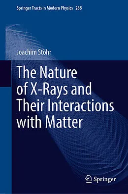E-Book (pdf) The Nature of X-Rays and Their Interactions with Matter von Joachim Stöhr