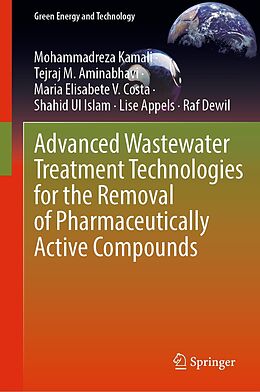 eBook (pdf) Advanced Wastewater Treatment Technologies for the Removal of Pharmaceutically Active Compounds de Mohammadreza Kamali, Tejraj M. Aminabhavi, Maria Elisabete V. Costa