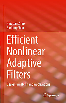 Livre Relié Efficient Nonlinear Adaptive Filters de Badong Chen, Haiquan Zhao