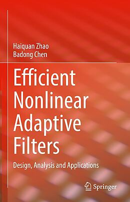 eBook (pdf) Efficient Nonlinear Adaptive Filters de Haiquan Zhao, Badong Chen