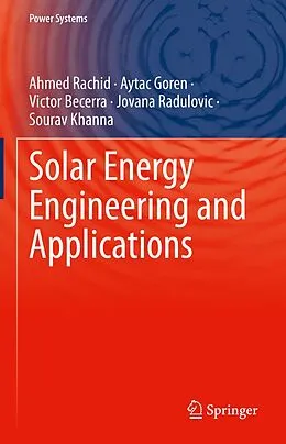 E-Book (pdf) Solar Energy Engineering and Applications von Ahmed Rachid, Aytac Goren, Victor Becerra