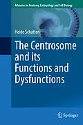 E-Book (pdf) The Centrosome and its Functions and Dysfunctions von Heide Schatten