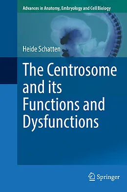 E-Book (pdf) The Centrosome and its Functions and Dysfunctions von Heide Schatten