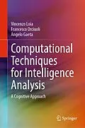 E-Book (pdf) Computational Techniques for Intelligence Analysis von Vincenzo Loia, Francesco Orciuoli, Angelo Gaeta
