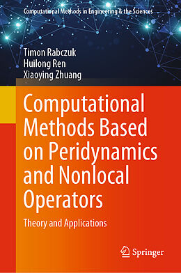 Livre Relié Computational Methods Based on Peridynamics and Nonlocal Operators de Timon Rabczuk, Xiaoying Zhuang, Huilong Ren