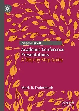 E-Book (pdf) Academic Conference Presentations von Mark R. Freiermuth