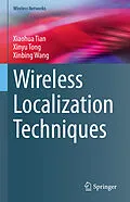E-Book (pdf) Wireless Localization Techniques von Xiaohua Tian, Xinyu Tong, Xinbing Wang