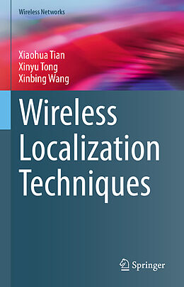 eBook (pdf) Wireless Localization Techniques de Xiaohua Tian, Xinyu Tong, Xinbing Wang