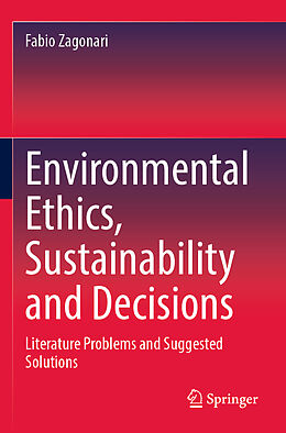 Couverture cartonnée Environmental Ethics, Sustainability and Decisions de Fabio Zagonari