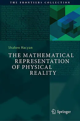 E-Book (pdf) The Mathematical Representation of Physical Reality von Shahen Hacyan