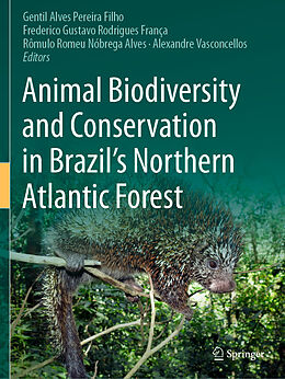 Couverture cartonnée Animal Biodiversity and Conservation in Brazil's Northern Atlantic Forest de 