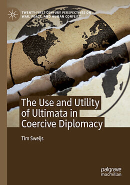 Couverture cartonnée The Use and Utility of Ultimata in Coercive Diplomacy de Tim Sweijs