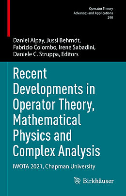 Livre Relié Recent Developments in Operator Theory, Mathematical Physics and Complex Analysis de 