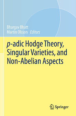 Couverture cartonnée p-adic Hodge Theory, Singular Varieties, and Non-Abelian Aspects de 