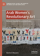 eBook (pdf) Arab Women's Revolutionary Art de Nevine El Nossery