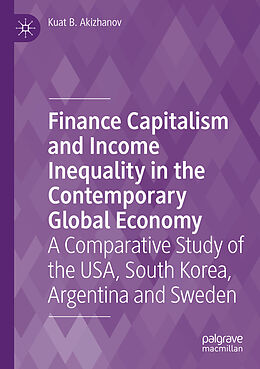 Couverture cartonnée Finance Capitalism and Income Inequality in the Contemporary Global Economy de Kuat B. Akizhanov