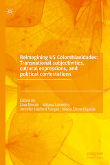 eBook (pdf) Reimagining US Colombianidades: Transnational subjectivities, cultural expressions, and political contestations de 