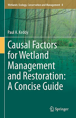 Livre Relié Causal Factors for Wetland Management and Restoration: A Concise Guide de Paul A. Keddy