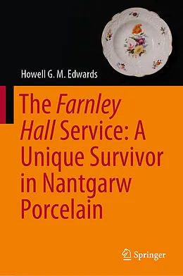 E-Book (pdf) The Farnley Hall Service: A Unique Survivor in Nantgarw Porcelain von Howell G. M. Edwards
