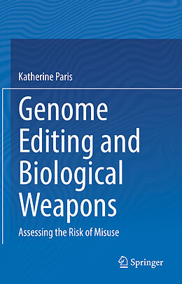 Livre Relié Genome Editing and Biological Weapons de Katherine Paris