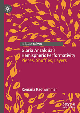 eBook (pdf) Gloria Anzaldúa's Hemispheric Performativity de Romana Radlwimmer