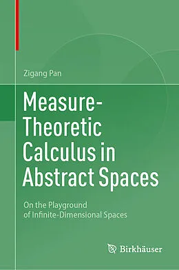 E-Book (pdf) Measure-Theoretic Calculus in Abstract Spaces von Zigang Pan
