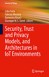 E-Book (pdf) Security, Trust and Privacy Models, and Architectures in IoT Environments von 