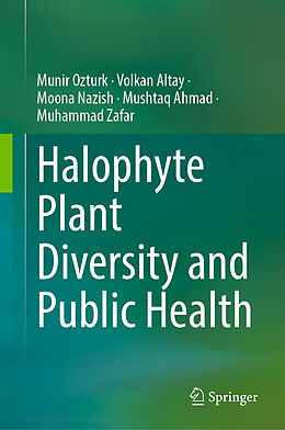 Fester Einband Halophyte Plant Diversity and Public Health von Münir Öztürk, Volkan Altay, Muhammad Zafar
